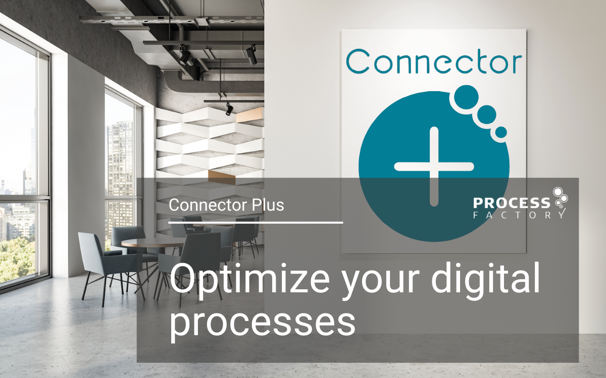 Connector Plus Will make your everyday life easier Process Factory